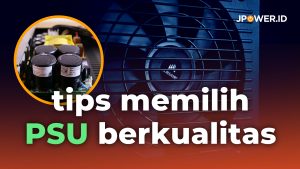 tips memilih psu berkualitas