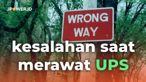 kesalahan pemula merawat ups